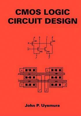 John P. Uyemura - CMOS Logic Circuit Design, Häftad