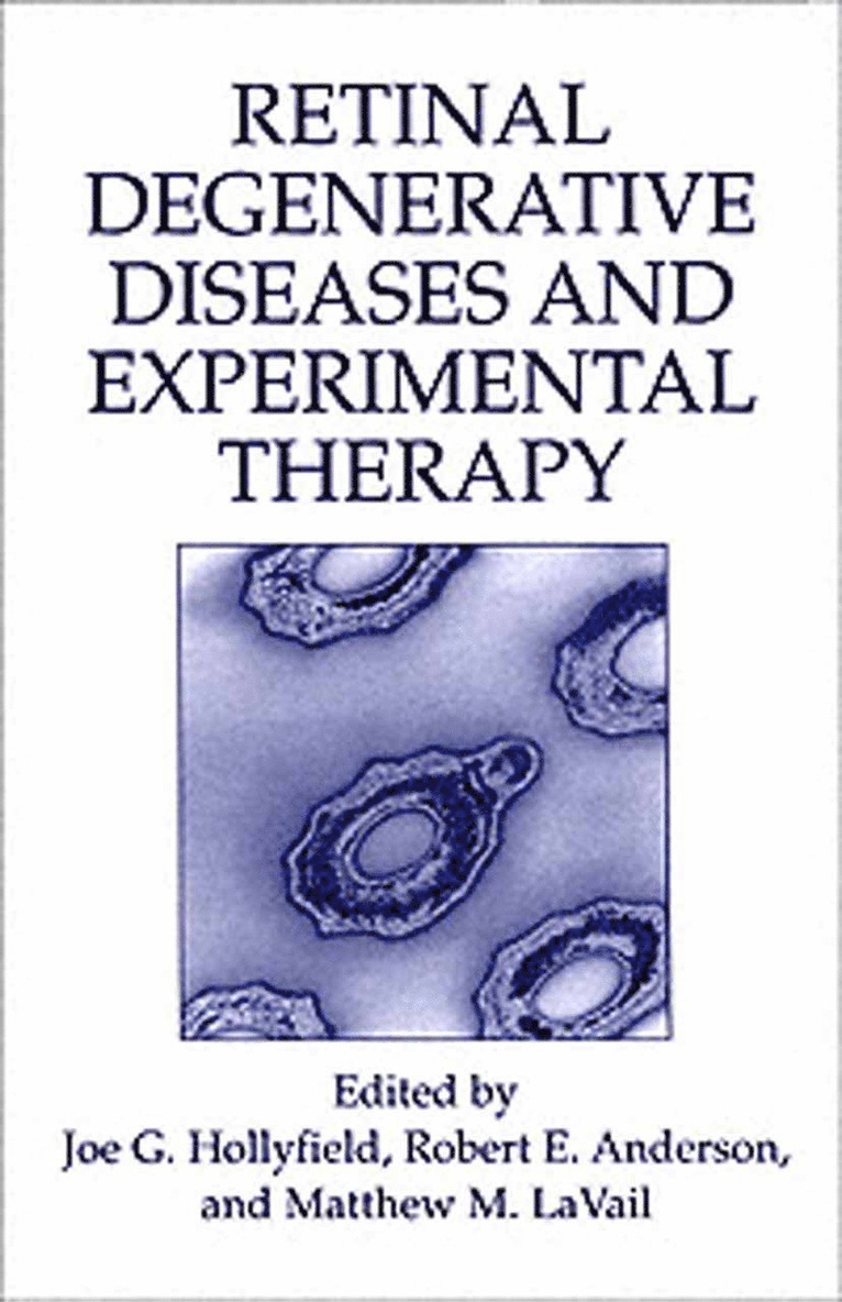 Joe G. Hollyfield, Robert E. Anderson, Matthew M. LaVail, Matthew M. Lavail - Retinal Degenerative Diseases and Experimental Therapy, Häftad