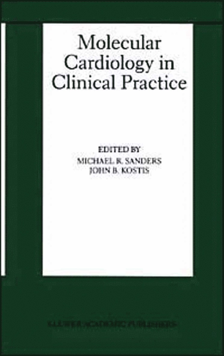 Michael R. Sanders, John B. Kostis - Molecular Cardiology in Clinical Practice, Häftad