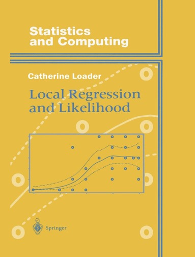 Catherine Loader - Local Regression and Likelihood, Häftad
