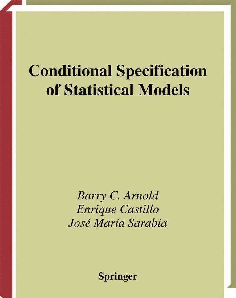 Barry C. Arnold, Enrique Castillo, Jose M. Sarabia - Conditional Specification of Statistical Models, Häftad