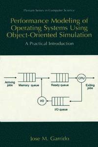 bokomslag Performance Modeling of Operating Systems Using Object-Oriented Simulations