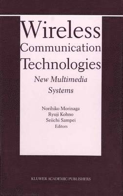 Norihiko Morinaga, Ryuji Kohno, Seiichi Sampei - Wireless Communication Technologies: New MultiMedia Systems, Häftad