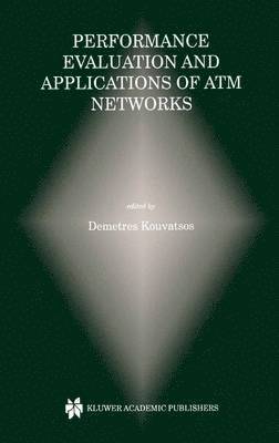 Demetres D. Kouvatsos - Performance Evaluation and Applications of ATM Networks, Häftad