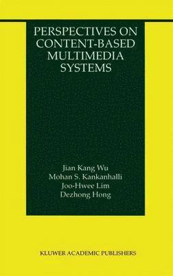 Perspectives on Content-Based Multimedia Systems 1