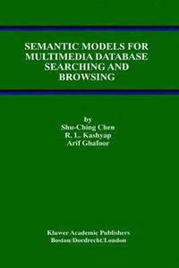 bokomslag Semantic Models for Multimedia Database Searching and Browsing