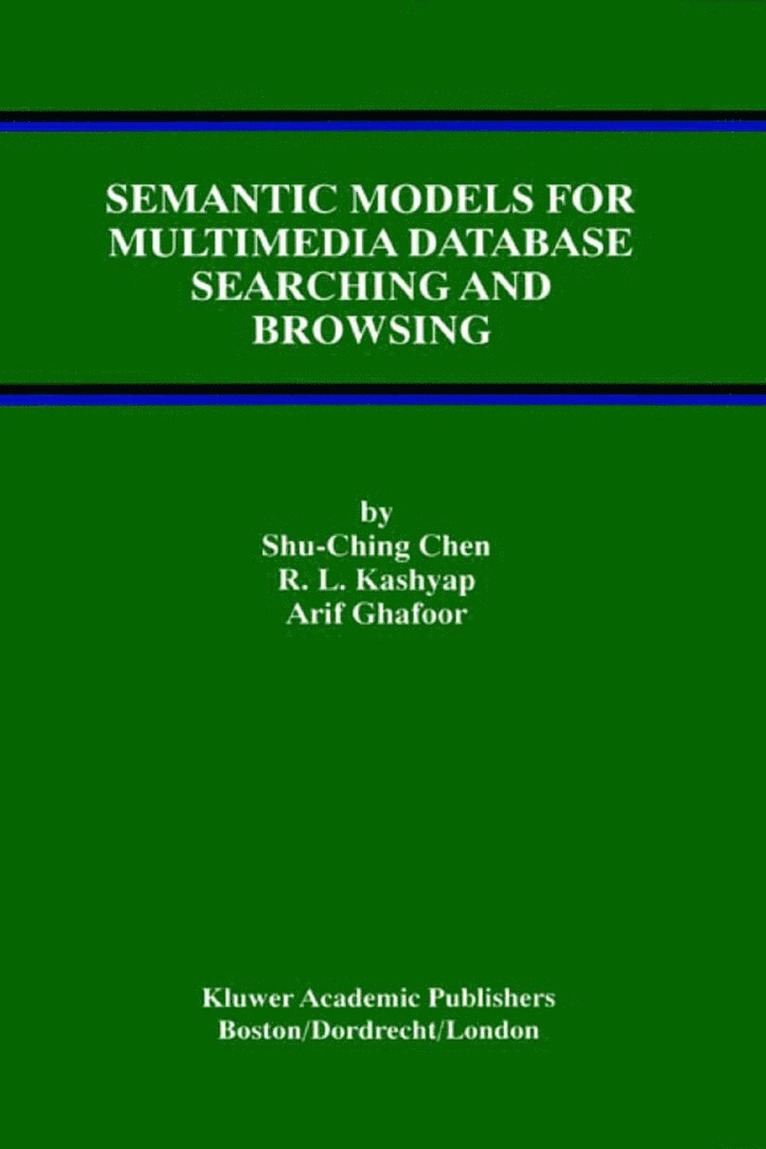 Shu-Ching Chen, R.L. Kashyap, Arif Ghafoor, R. L. Kashyap - Semantic Models for Multimedia Database Searching and Browsing, Häftad