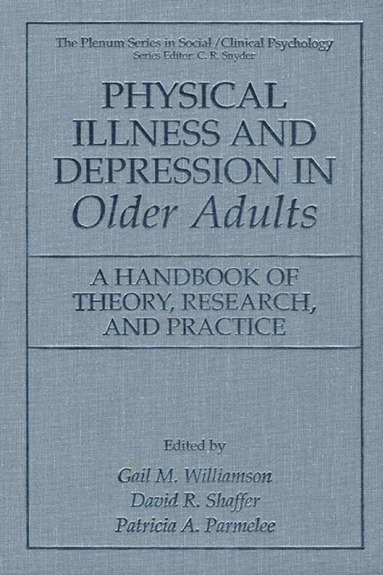 Gail M. Williamson, David R. Shaffer, Patricia A. Parmelee - Physical Illness and Depression in Older Adults, Häftad
