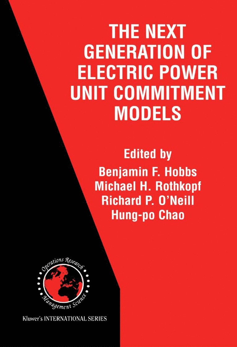 Benjamin F. Hobbs, Michael H. Rothkopf, Richard P. O'Neill, Hung-po Chao, Hung-Po Chao - Next Generation of Electric Power Unit Commitment Models, Häftad