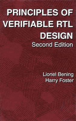 Lionel Bening, Harry D. Foster - Principles of Verifiable RTL Design, Häftad
