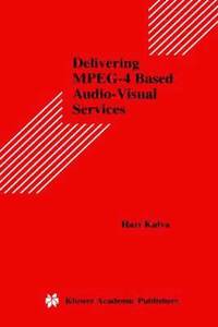 bokomslag Delivering MPEG-4 Based Audio-Visual Services