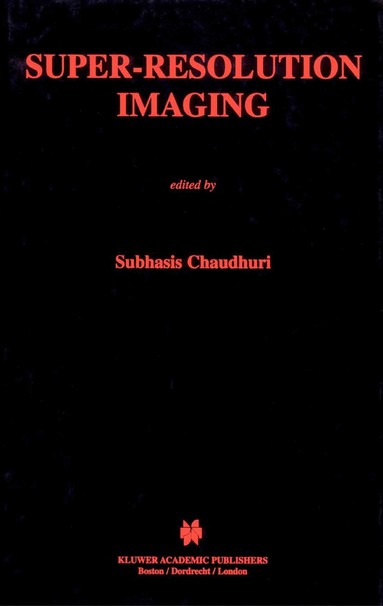 Subhasis Chaudhuri - Super-Resolution Imaging, Häftad
