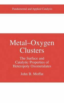 John B. Moffat - Metal-Oxygen Clusters, Häftad