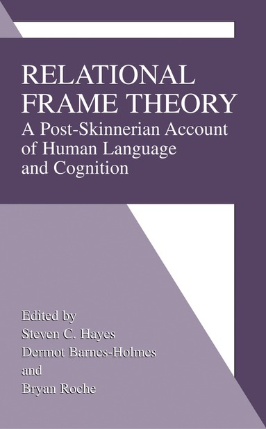 Steven C. Hayes, Dermot Barnes-Holmes, Bryan Roche - Relational Frame Theory, Häftad