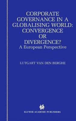 Corporate Governance in a Globalising World: Convergence or Divergence? 1