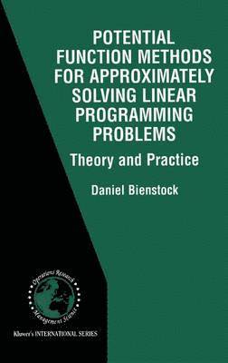 Potential Function Methods for Approximately Solving Linear Programming Problems: Theory and Practice 1