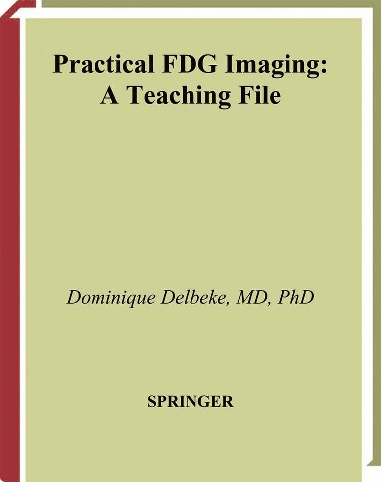 Dominique Delbeke, William H. Martin, James A. Patton, Martin P. Sandler - Practical FDG Imaging, Häftad