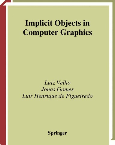 Luiz Velho, Jonas Gomes, Luiz H. de Figueiredo - Implicit Objects in Computer Graphics, Häftad