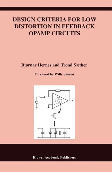 Bjørnar Hernes, Trond Sæther - Design Criteria for Low Distortion in Feedback Opamp Circuits, Häftad