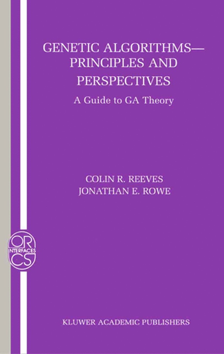 Colin R. Reeves, Jonathan E. Rowe - Genetic Algorithms: Principles and Perspectives, Häftad
