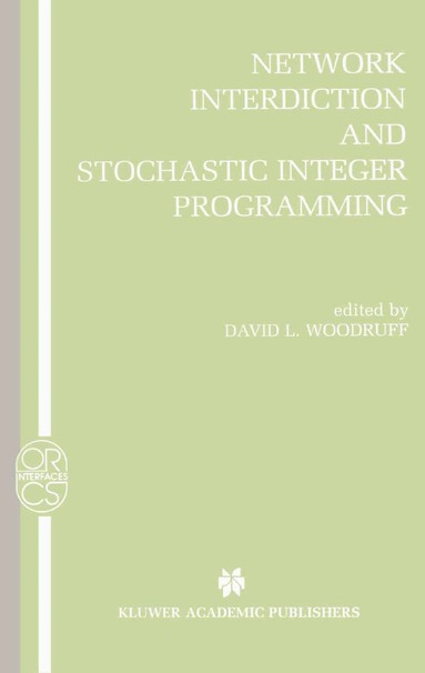 David L. Woodruff - Network Interdiction and Stochastic Integer Programming, Häftad