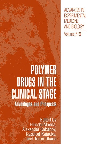 Hiroshi Maeda, Alexander Kabanov, Kazunori Kataoka, Teruo Okano - Polymer Drugs in the Clinical Stage, Häftad