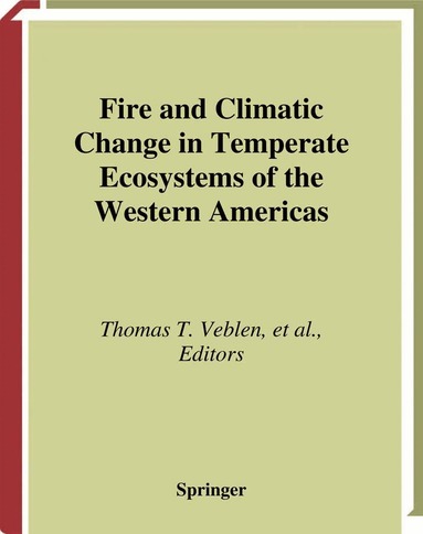 Thomas T. Veblen, William L. Baker, Gloria Montenegro, Thomas W. Swetnam - Fire and Climatic Change in Temperate Ecosystems of the Western Americas, Häftad