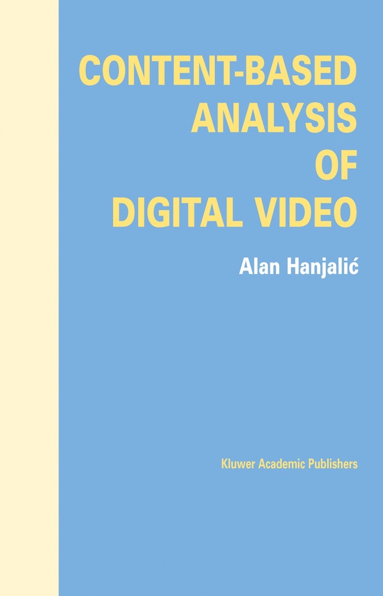 Content-Based Analysis of Digital Video 1