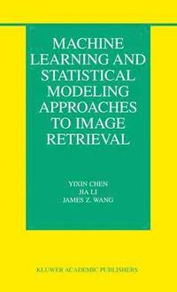 bokomslag Machine Learning and Statistical Modeling Approaches to Image Retrieval