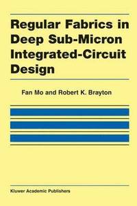 bokomslag Regular Fabrics in Deep Sub-Micron Integrated-Circuit Design