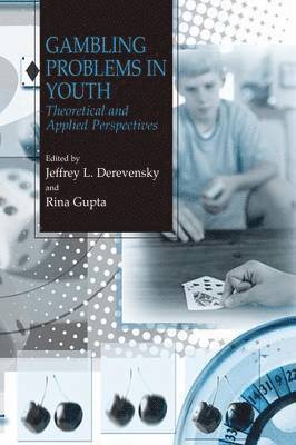 Jeffrey L. Derevensky, Rina Gupta - Gambling Problems in Youth, Häftad