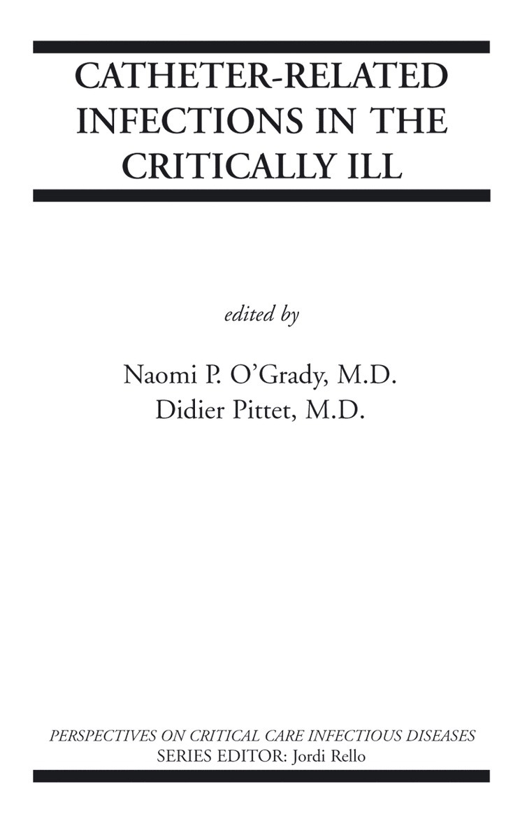 Naomi P. O'Grady, Didier Pittet - Catheter-Related Infections in the Critically Ill, Häftad