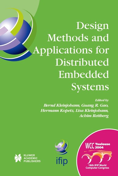 Bernd Kleinjohann, Guang R. Gao, Hermann Kopetz, Lisa Kleinjohann, Achim Rettberg - Design Methods and Applications for Distributed Embedded Systems, Häftad