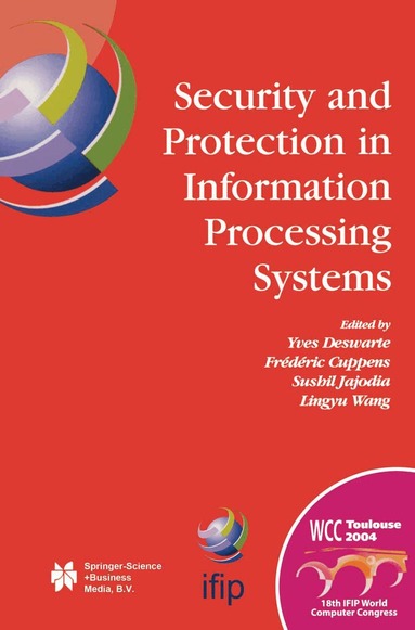 Yves Deswarte, Frederic Cuppens, Sushil Jajodia, Lingyu Wang - Security and Protection in Information Processing Systems, Häftad