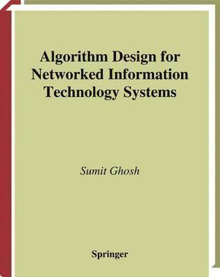 Algorithm Design for Networked Information Technology Systems 1