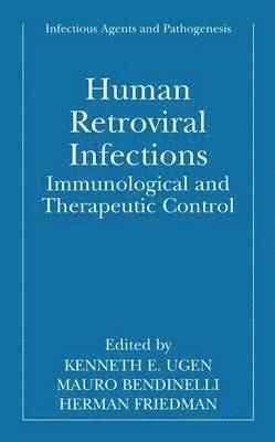 Kenneth E. Ugen, Mauro Bendinelli, Herman Friedman - Human Retroviral Infections, Häftad