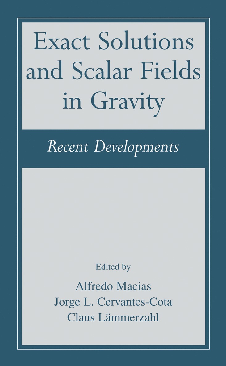 Alfredo Macías, Jorge L. Cervantes-Cota, Claus Lämmerzahl - Exact Solutions and Scalar Fields in Gravity, Häftad