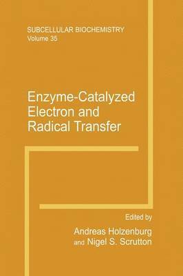 Andreas Holzenburg, Nigel S. Scrutton - Enzyme-Catalyzed Electron and Radical Transfer, Häftad
