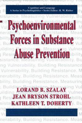 Psychoenvironmental Forces in Substance Abuse Prevention 1