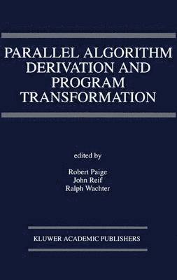 Parallel Algorithm Derivation and Program Transformation 1