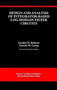 bokomslag Design and Analysis of Integrator-Based Log-Domain Filter Circuits