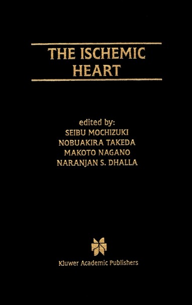 Seibu Mochizuki, Nobuakira Takeda, Makoto Nagano, Naranjan S. Dhalla - Ischemic Heart, Häftad