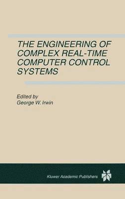 George W. Irwin - Engineering of Complex Real-Time Computer Control Systems, Häftad