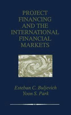 Project Financing and the International Financial Markets 1