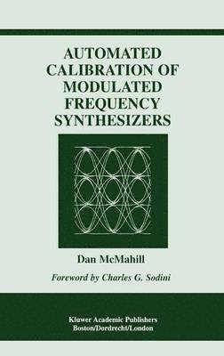 Dan McMahill - Automated Calibration of Modulated Frequency Synthesizers, Häftad