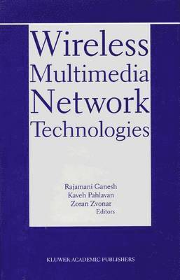 Wireless Multimedia Network Technologies 1