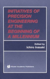 bokomslag Initiatives of Precision Engineering at the Beginning of a Millennium