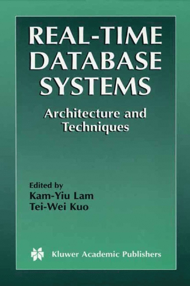 Kam-Yiu Lam, Tei-Wei Kuo - Real-Time Database Systems, Häftad