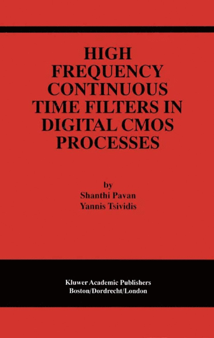Shanthi Pavan, Yannis Tsividis - High Frequency Continuous Time Filters in Digital CMOS Processes, Häftad
