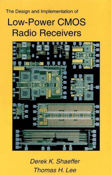 Derek Shaeffer, Thomas H. Lee - Design and Implementation of Low-Power CMOS Radio Receivers, Häftad